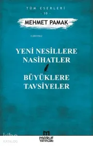 Yeni Nesillere Nasihatler Büyüklere Tavsiyeler; Tüm Eserleri 10