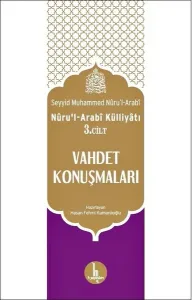 Nuru'l Arabi Külliyatı 3. Cilt Vahdet Konuşmaları
