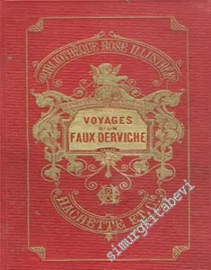 Voyages d'un Faux Derviche dans l'Asie Centrale de Tehéran a Khiva, Bokhara et Samarkand par les Plateau Déserts -        1879