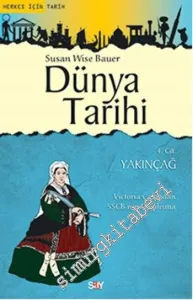 Dünya Tarihi Cilt 4: Yakınçağ: Victoria Çağından SSCB'nin Dağılışına -         2015