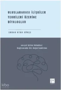 Uluslararası İlişkiler Teorileri Üzerine Diyaloglar Sosyal Bilim Felsefesi