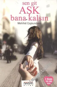 Sen Git Aşk Bana Kalsın  -