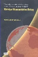 Türkiye Ekonomisine Bakış ;Bilinen Öğretilen İktisat Bilimine Dair