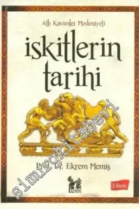 İskitlerin Tarihi: Atlı Kavimler Medeniyeti -