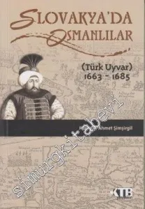 Slovakya'da Osmanlılar 1663 - 1685: Türk Uyvar -