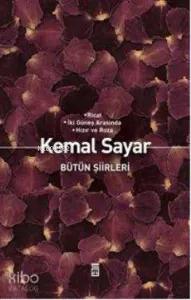 Bütün Şiirleri; Ricat - İki Güneş Arasında - Hızır ve Roza