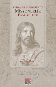 Osmanlı Suriyesi'nde Misyonerlik Faaliyetleri -         2019