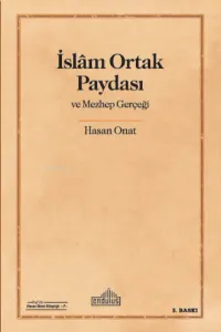 İslam Ortak Paydası ve Mezhep Gerçeği