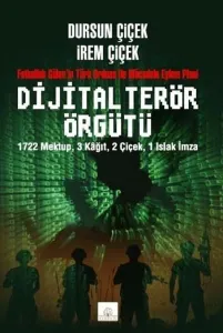 Dijital Terör Örgütü; 1722 Mektup, 3 Kağıt, 2 Çiçek, 1 Islak İmza