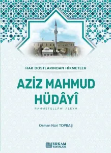 Aziz Mahmud Hüdayi (Ciltli);Hak Dostlarından Hikmetler