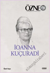 Özne Felsefe Bilim ve Sanat Yazıları - Ioanna Kuçuradi Özel Sayısı - Sayı:
