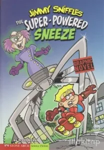 Jimmy Sniffles the Super Powered Sneeze