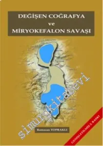 Değişen Coğrafya ve Miryokefalon Savaşı -