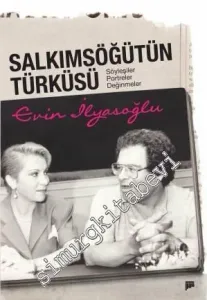 Salkımsöğütün Türküsü: Söyleşiler, Portreler, Değinmeler -         2014
