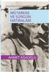 Mütareke Ve Sürgün Hatıraları