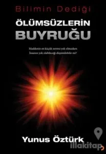 Bilimin Dediği Ölümsüzlerin Buyruğu