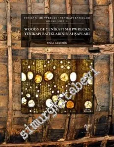 Yenikapı Batıklarının Ahşapları - Yenikapı Batıkları Cilt 2  = Woods of Yenikapı Shipwrecks - Yenikapı Shipwrecks Volume 2 -        2015