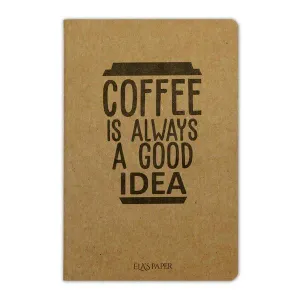 Coffee Good Is Always