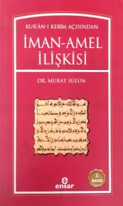 Kur'an-ı Kerim Açısından İman Amel İlişkisi