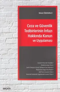 Ceza ve Güvenlik Tedbirlerinin İnfazı Hakkında Kanun ve Uygulaması