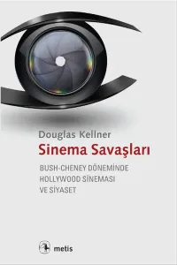 Sinema Savaşları; Bush-Cheney Döneminde Hollywood Sineması ve Siyaset