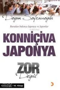 Konniçiva Japonya Zor Değil; Buradan Bakınca Japonya ve Japonlar