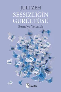 Sessizliğin Gürültüsü; Bosnaya Yolculuk