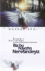 Biz Bu Hayatın Neresindeyiz