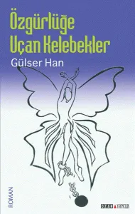 Özgürlüğe Uçan Kelebekler