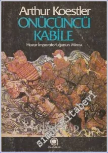 Onüçüncü Kabile: Hazar İmparatorluğunun Mirası -
