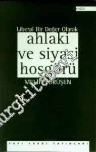 Liberal Bir Değer Olarak Ahlaki ve Siyasi Hoşgörü -        1996