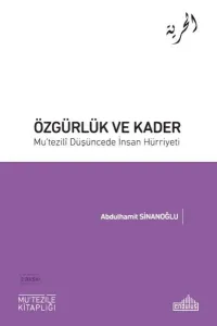 Özgürlük  ve Kader  Mu’tezili Düşüncede İnsan Hürriyeti