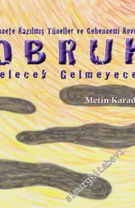 Cennete Kazılmış Tüneller ve Cehennemi Kovmak: Obruk -  Gelecek Gelmeyecek -