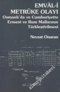Emval-i Metruke Olayı: Osmanlı'da ve Cumhuriyette Ermeni ve Rum Mallarının Türkleştirilmesi -