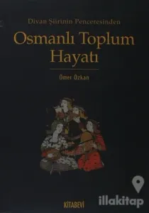 Divan Şiirinin Penceresinden Osmanlı Toplum Hayatı