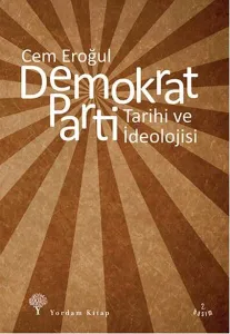 Demokrat Parti Tarihi Ve İdeolojisi