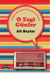 O Esgi Günler - Orcinal Şivesiyle Seksenlerin Elazığ'ı