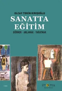 Sanatta Eğitim; Görmek, Öğrenmek, Yaratmak