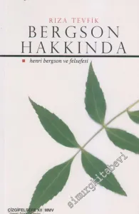 Bergson Hakkında Henri Bergson ve Felsefesi -