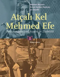 Atçalı Kel Mehmed Efe; Batı Anadolu'da Eşkıyalık ve Zeybeklik