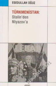 Türkmenistan: Stalin'den Niyazov'a -