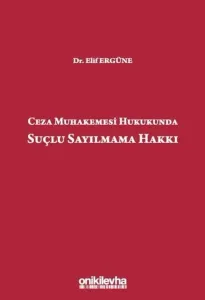 Ceza Muhakemesi Hukukunda Suçlu Sayılmama Hakkı