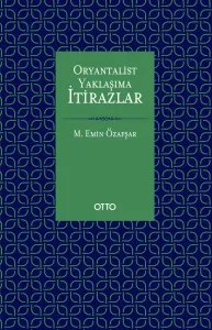 Oryantalist Yaklaşıma İtirazlar