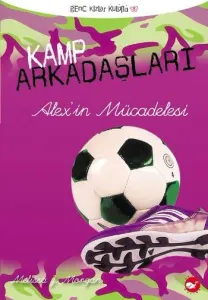 Kamp Arkadaşları 4:  Alex'in Mücadelesi