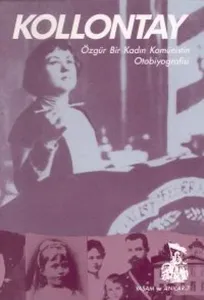 Kollontay; Özgür Bir Kadın Komünistin Otobiyografisi