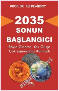 2035 - Sonun Başlangıcı : Böyle Giderse Yok Oluşa Çok Zamanımız Kalmadı -         2022