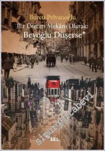 Beyoğlu Düşerse : Bir Üretim Mekânı Olarak -         2022