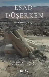 Esad Düşerken;Bir Rejimin Çöküşü