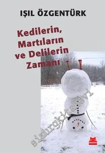 Kedilerin Martıların ve Delilerin Zamanı -        2015