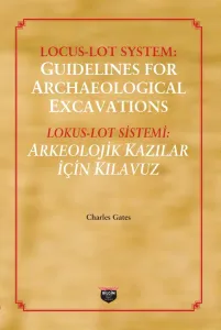 Locus Lot System : Guidelines For Archaelogical Excavations